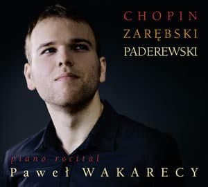 Pawel Wakarecy: Piano Recital - Pawel Wakarecy