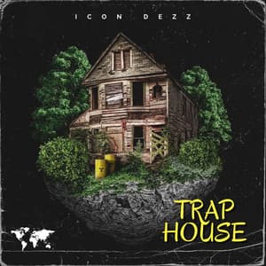 Trap House - Icon Dezz