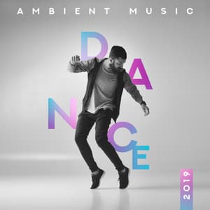 Dance Ambient Music 2019 - Ambiente