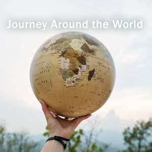 Journey Around the World - Time to Relax, A Breath of Fresh Breeze, Holidays Vibes - Exotic Power Maker