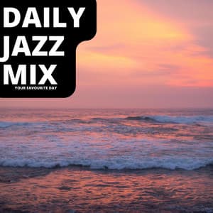 Your Favourite Day - Daily Jazz Mix