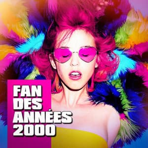 Fan des années 2000 - 50 Tubes Au Top