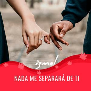 Nada me separará de ti - izmel