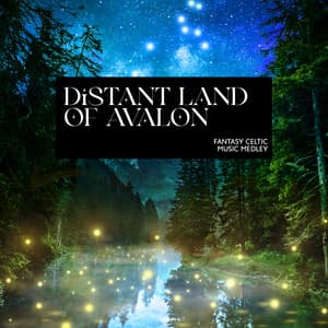 Distant Land of Avalon: Fantasy Celtic Music Medley - Celtic Spirituality