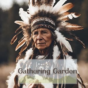 Gathering Garden: Native Flute Music with Nature Sounds for Balancing Your Chakras, Healing & Meditation - Native Classical Sounds
