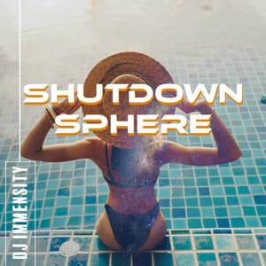 Shutdown Sphere - DJ Immensity