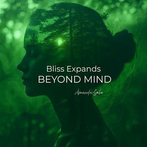 Bliss Expands Beyond Mind - Amanda Soho