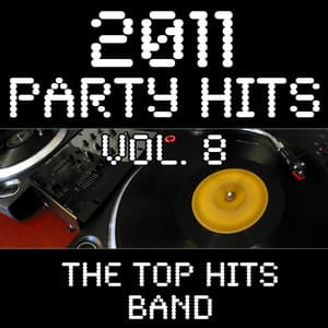 2011 Party Hits, Vol. 8 - The Top Hits Band