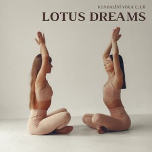 Lotus Dreams: Yoga Background Music - Kundalini Yoga Club