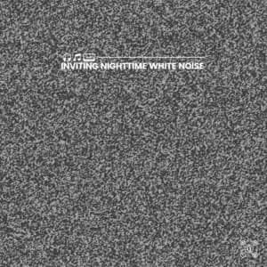 Inviting Nighttime White Noise - White Noise ASMR