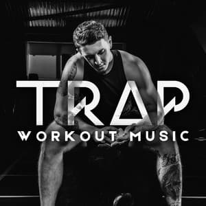 Trap Workout Music: Electronic Motivation Sounds - Intense Workout Music Club