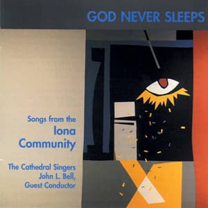 Bell: God Never Sleeps - John L. Bell