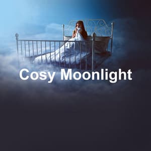 Cosy Moonlight - Lullabies & Bedtime Music