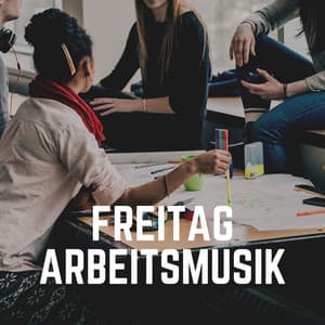 Freitag Arbeitsmusik - Musik für die Arbeit