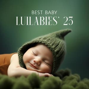 Best Baby Lullabies' 23: Calming Bedtime Sleep Music for Babies, Peaceful Nights, Intelligence Stimulation - Baby Lullaby Academy