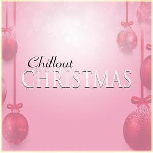 Chillout Christmas - Easy Listening Instrumentals