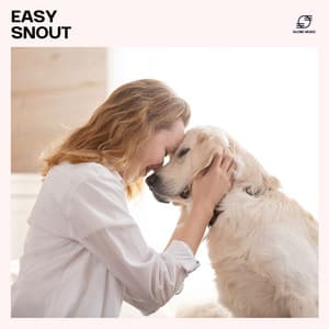 Easy Snout: Music for Nervous Pets - Dog Music