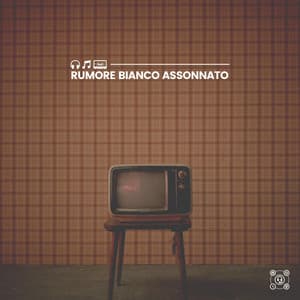 Rumore bianco assonnato - Rumore Bianco