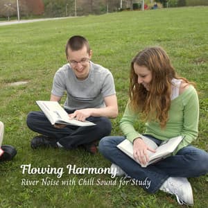 Flowing Harmony: River Noise with Chill Sound for Study - River Sounds