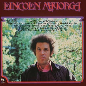 Brahms/Handel/Chopin - Lincoln Mayorga