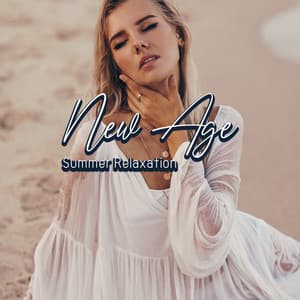 New Age Summer Relaxation: Positive Attitude, Anti Stress Mindfulness, Relax Your Mind - Relaxing Music Therapy