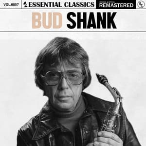Essential Classics, Vol. 857: Bud Shank - Bud Shank