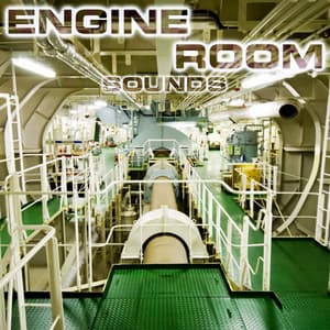 Engine Room Sounds - Engine Room Sounds
