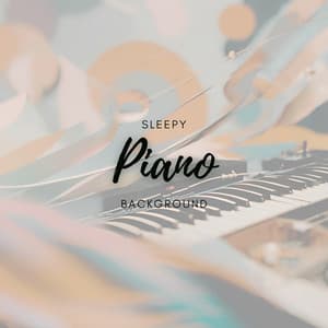 Sleepy Piano Background - John Smith