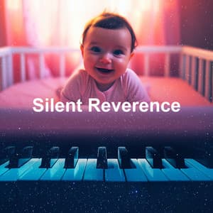 Silent Reverence - Relax Baby Music Collection