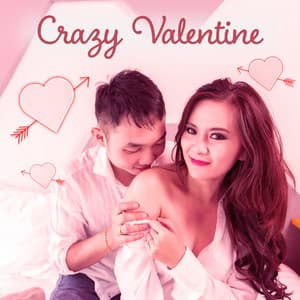 Crazy Valentine – Big Red Roses, Hot Chocolate, Sweet Kiss, Warm Feeling - Erotica