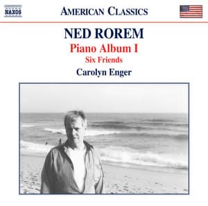 Rorem: Piano Album I & Six Friends - Ned Rorem