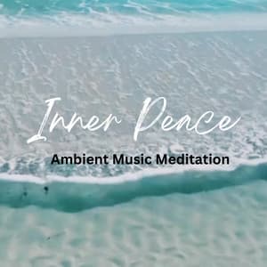 Inner Peace: Ambient Music Meditation - Ambient Music Collective