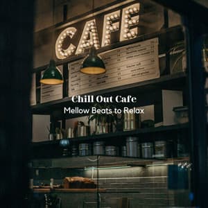 Chill Out Cafe: Mellow Beats to Relax - Chilled Jazz Cafe BGM Channel