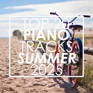 Top 20 Piano Tracks Summer 2025 - Piano Tribute Players