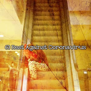 63 Rest Against Coronavirus - Deep Sleep Music Club