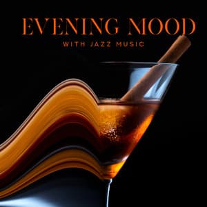 Evening Mood with Jazz Music – Bar and Restaurant Background Music, Pleasant Time - Calm Background Paradise