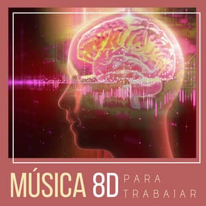 Música 8D para Trabajar: Relajación y Concentración en el Trabajo - Musica Para Estudiar Academy