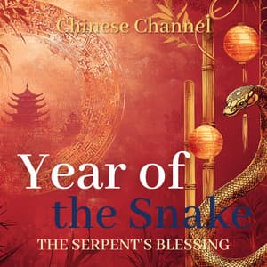 Year of the Snake - The Serpent’s Blessing - Chinese Channel