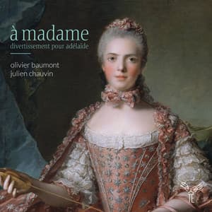 à madame: divertissement pour adelaïde - Olivier Baumont