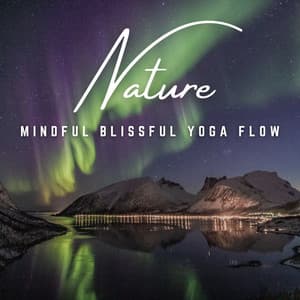 Yoga Bliss: Soundtracks for Mindful Movement - Yoga Music Playlists For Yoga Class