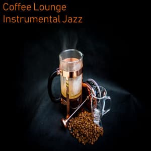 Instrumental Coffee Lounge Background - Coffee Lounge Instrumental Jazz