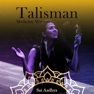 Talisman: Medicine Woman - Sai Aadhya