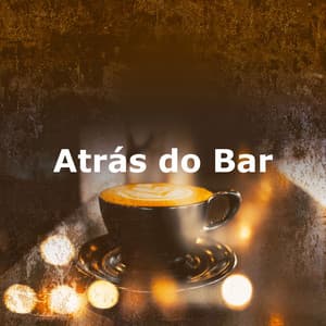 Atrás do Bar - Jazz para Cenar