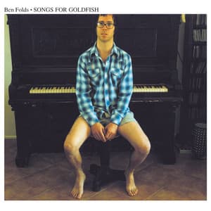 Songs for Goldfish - Ben Folds