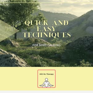 Quick and Easy Techniques for Mind Calming - 432 Hz Therapy