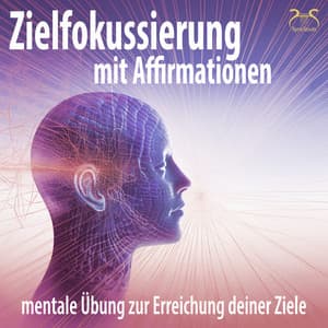 Zielfokussierung mit Affirmationen - mentale Übung zur Erreichung deiner Ziele - Torsten Abrolat