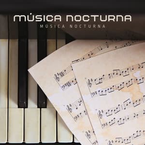 Música Nocturna: Música para Dormir de Piano - Piano para Relajarse