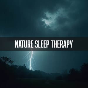 Relaxing Thunderstorms: Nature's Power for Deep Rest - Nature Sleep Therapy