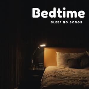 Bedtime: Sleeping Songs - Sleep Meditation