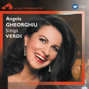 Angela Gheorghiu chante Verdi - Giuseppe Verdi